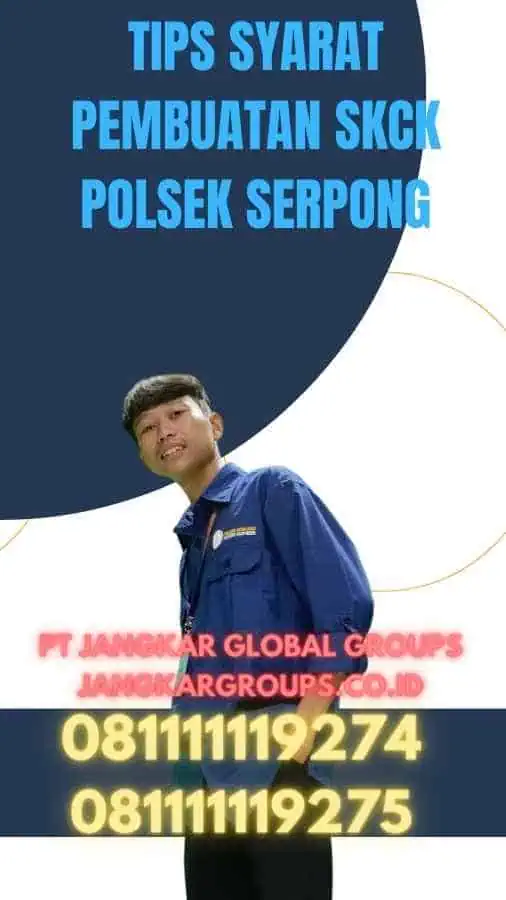 Tips Syarat Pembuatan SKCK Polsek Serpong