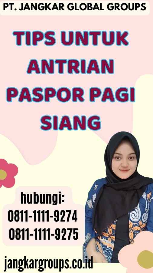 Tips Untuk Antrian Paspor Pagi Siang