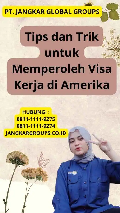 Tips dan Trik untuk Memperoleh Visa Kerja di Amerika