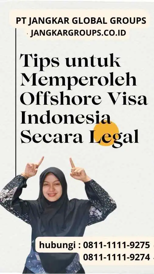 Tips untuk Memperoleh Offshore Visa Indonesia Secara Legal