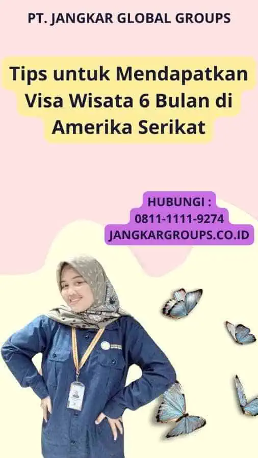 Tips untuk Mendapatkan Visa Wisata 6 Bulan di Amerika Serikat