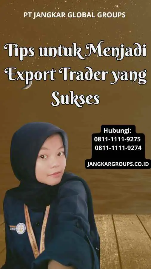 Tips untuk Menjadi Export Trader yang Sukses