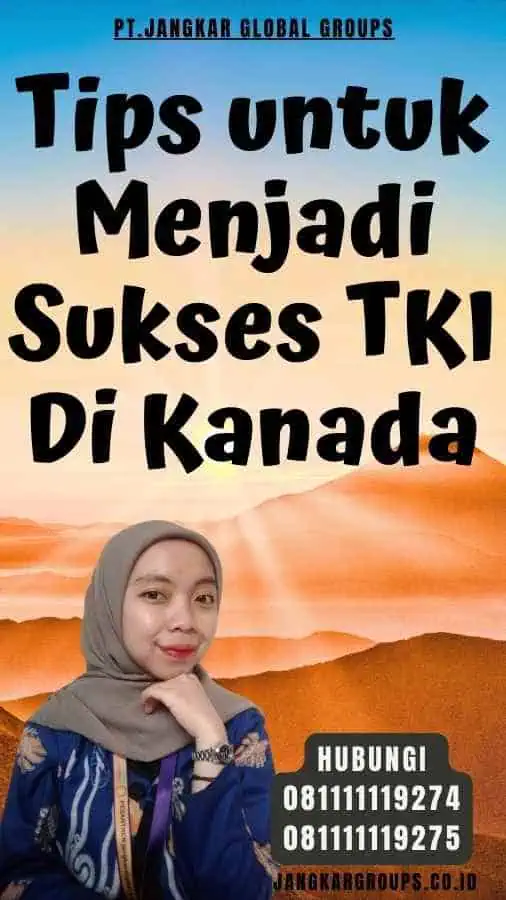 Tips untuk Menjadi Sukses TKI Di Kanada