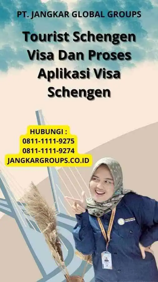 Tourist Schengen Visa Dan Proses Aplikasi Visa Schengen