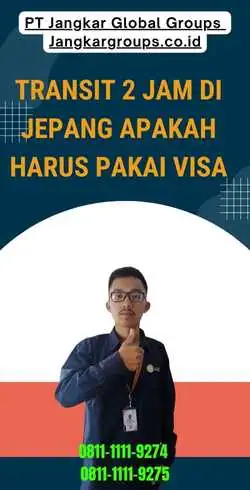 Transit 2 Jam di Jepang Apakah Harus Pakai Visa