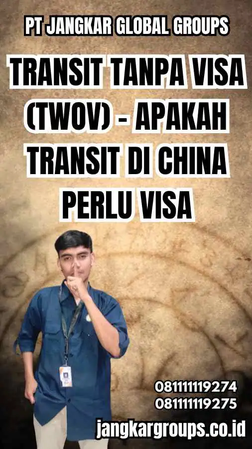 Transit Tanpa Visa (TWOV) - Apakah Transit di China Perlu Visa