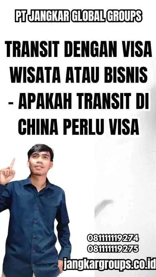 Transit dengan Visa Wisata atau Bisnis - Apakah Transit di China Perlu Visa