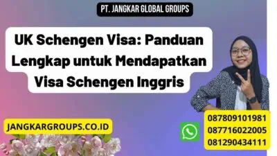 UK Schengen Visa: Panduan Lengkap untuk Mendapatkan Visa Schengen Inggris