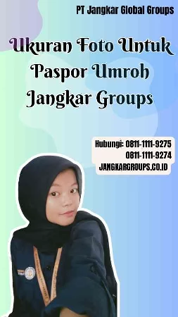 Ukuran Foto Untuk Paspor Umroh Jangkar Groups