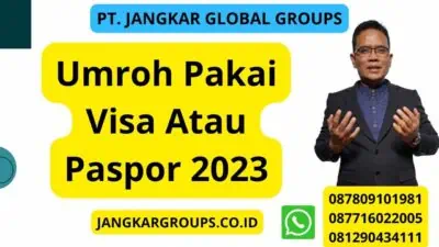 Umroh Pakai Visa Atau Paspor 2023