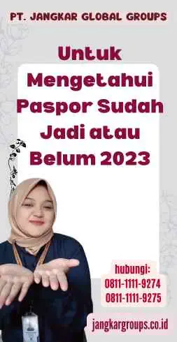 Untuk Mengetahui Paspor Sudah Jadi atau Belum 2023