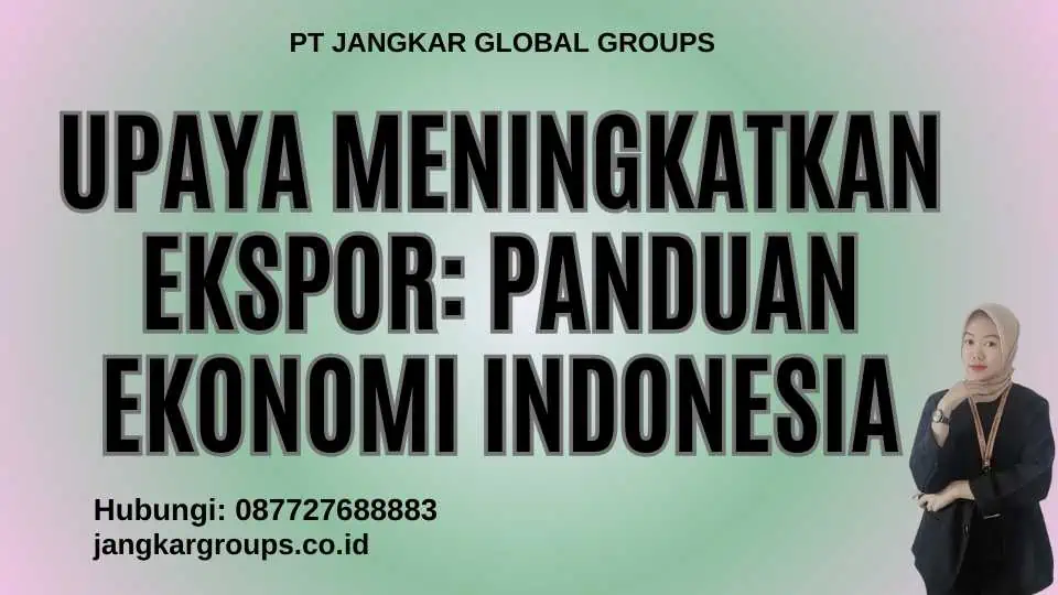 Upaya Meningkatkan Ekspor: Panduan Ekonomi Indonesia