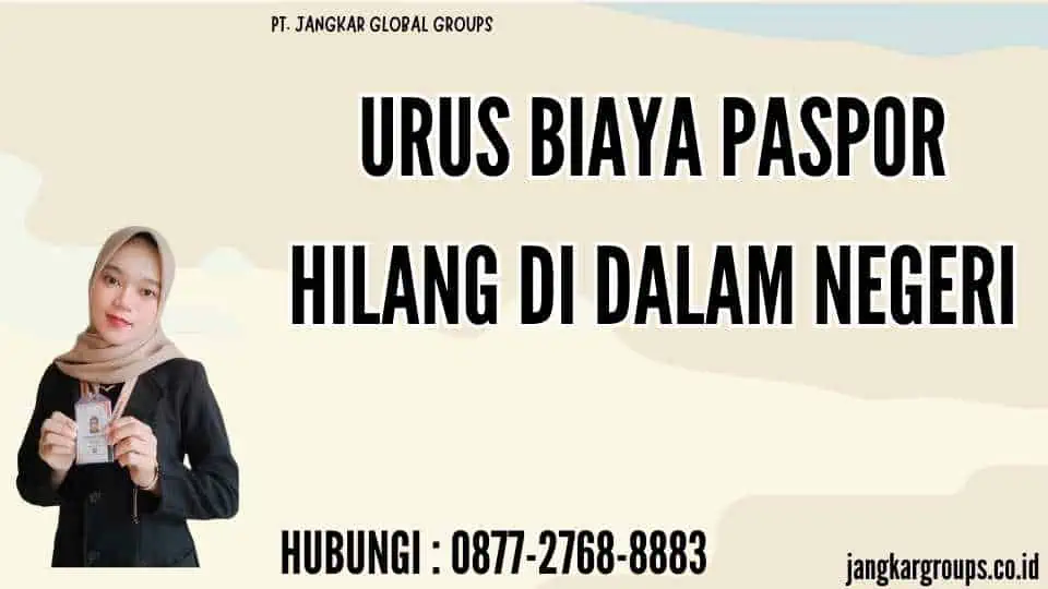 Urus Biaya Paspor Hilang di Dalam Negeri