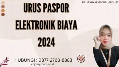 Urus Paspor Elektronik Biaya 2024