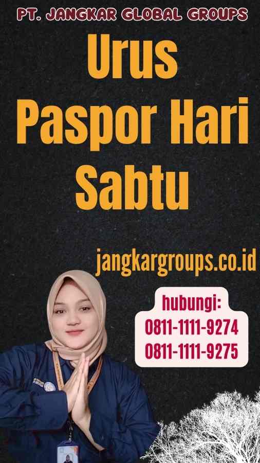 Urus Paspor Hari Sabtu