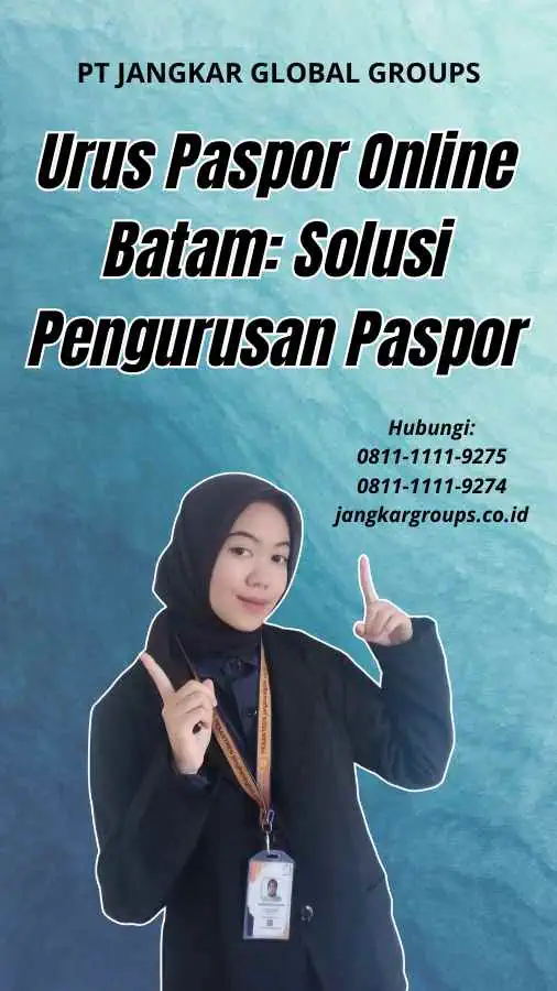 Urus Paspor Online Batam: Solusi Pengurusan Paspor