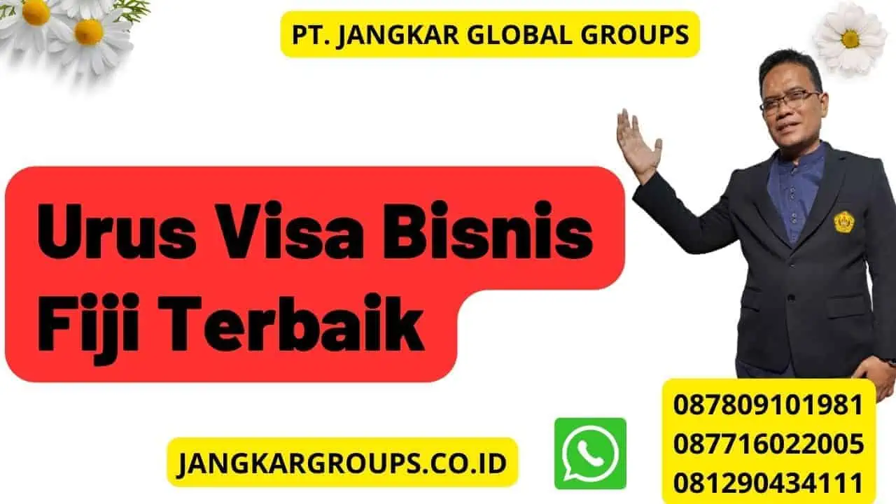 Urus Visa Bisnis Fiji Terbaik