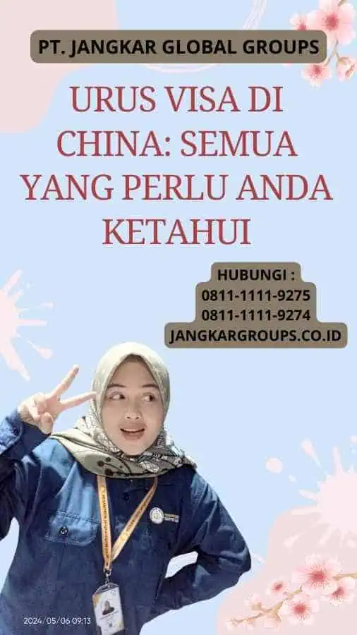 Urus Visa Di China: Semua yang Perlu Anda Ketahui