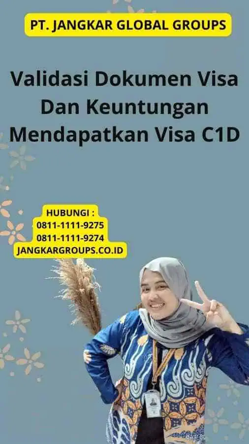 Validasi Dokumen Visa Dan Keuntungan Mendapatkan Visa C1D