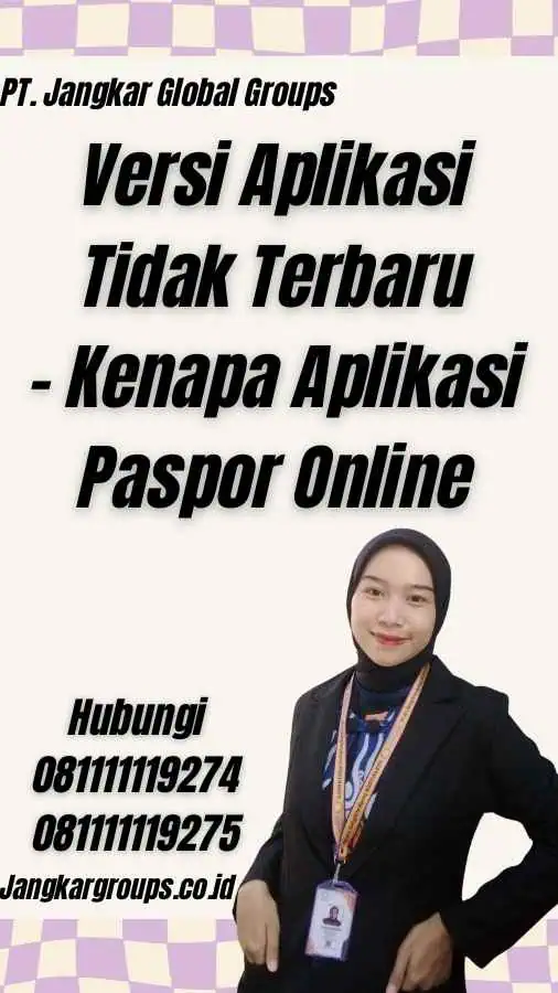 Versi Aplikasi Tidak Terbaru - Kenapa Aplikasi Paspor Online