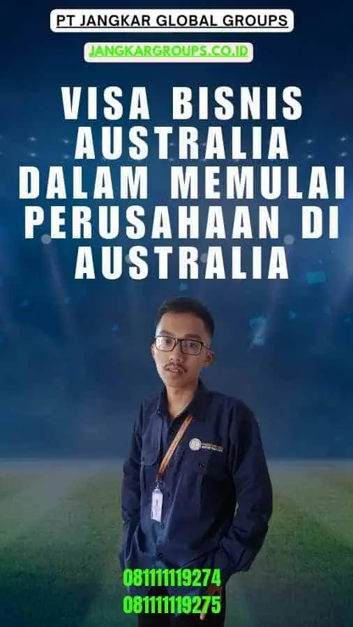 Visa Bisnis Australia Dalam Memulai Perusahaan di Australia