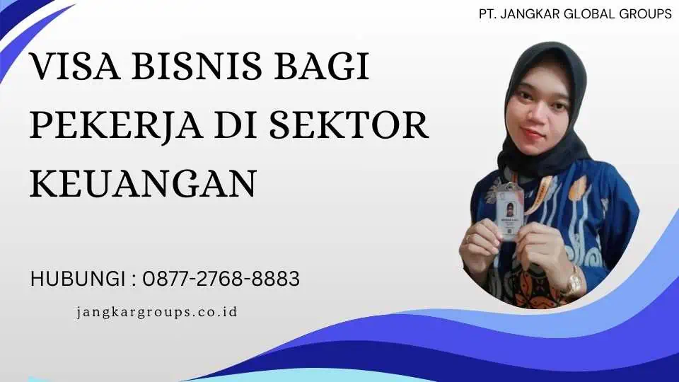 Visa Bisnis Bagi Pekerja Di Sektor Keuangan