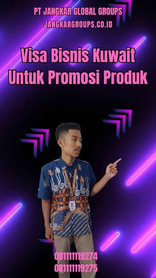 Visa Bisnis Kuwait Untuk Promosi Produk