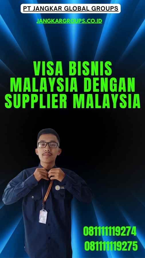 Visa Bisnis Malaysia Dengan Supplier Malaysia