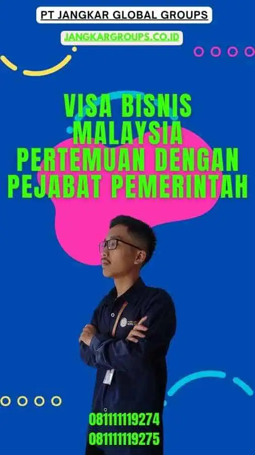 Visa Bisnis Malaysia Pertemuan Dengan Pejabat Pemerintah