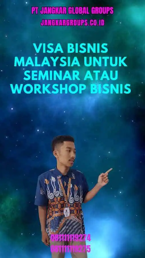 Visa Bisnis Malaysia Untuk Seminar Atau Workshop Bisnis