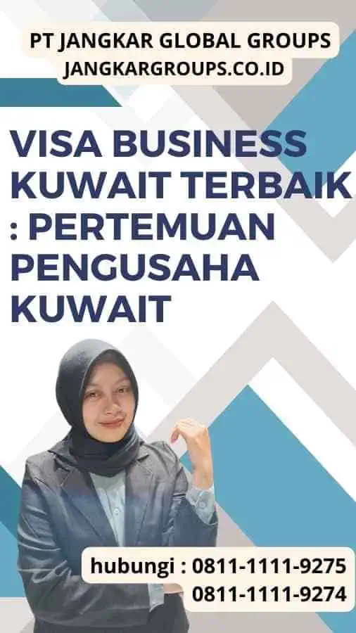 Visa Business Kuwait Terbaik Pertemuan Pengusaha Kuwait