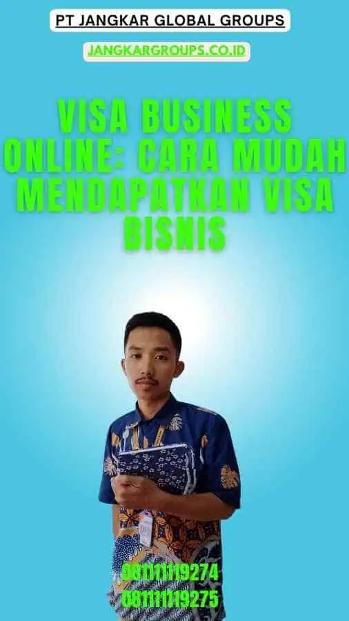 Visa Business Online Cara Mudah Mendapatkan Visa Bisnis