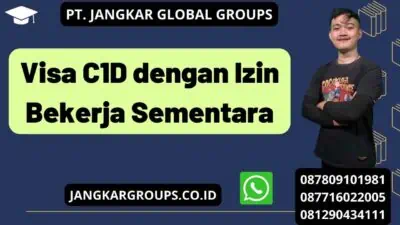 Visa C1D dengan Izin Bekerja Sementara