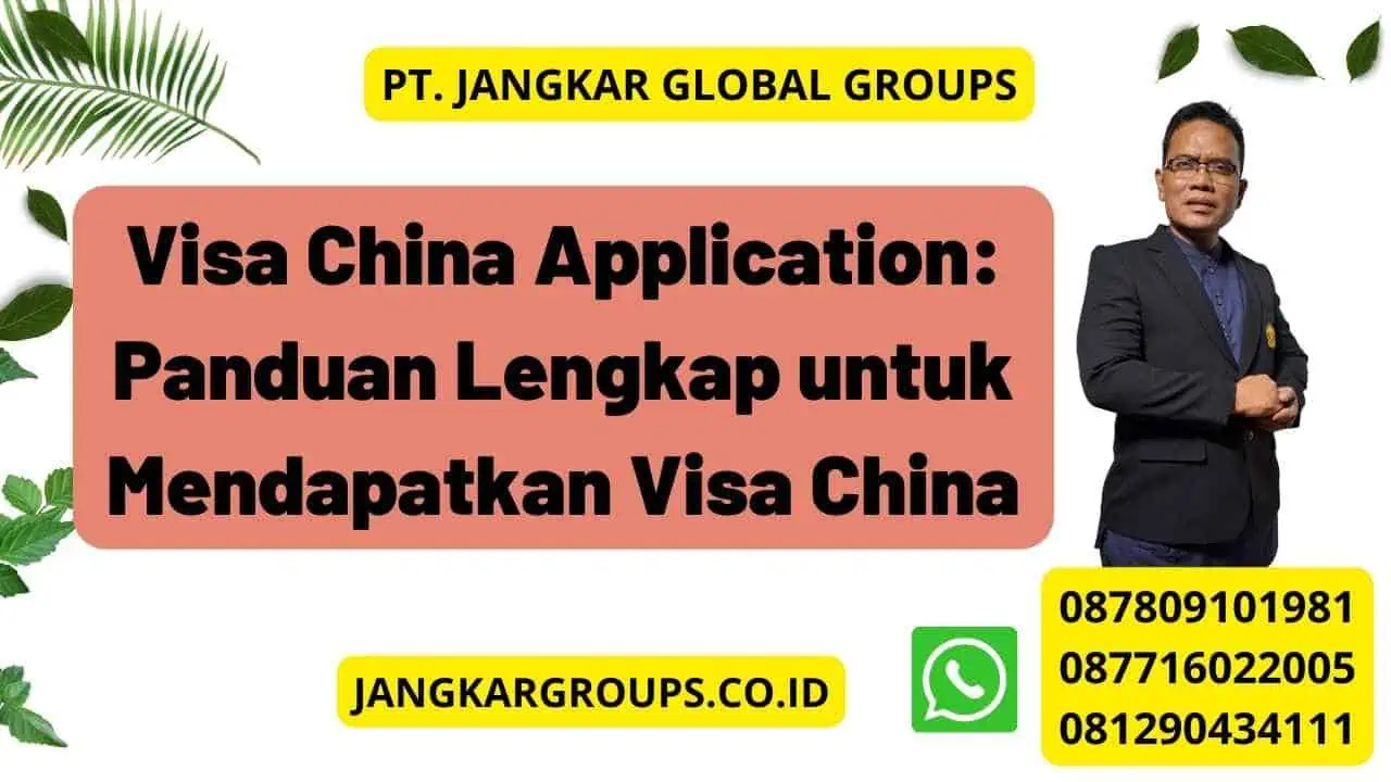 Visa China Application: Panduan Lengkap untuk Mendapatkan Visa China