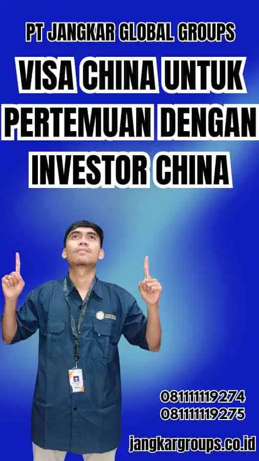 Visa China untuk Pertemuan dengan Investor China