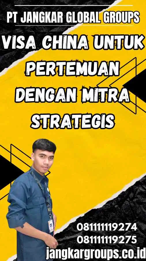 Visa China untuk Pertemuan dengan Mitra Strategis