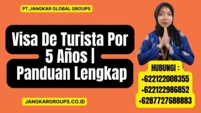 Visa De Turista Por 5 Años Panduan Lengkap