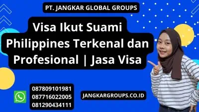 Visa Ikut Suami Philippines Terkenal dan Profesional | Jasa Visa