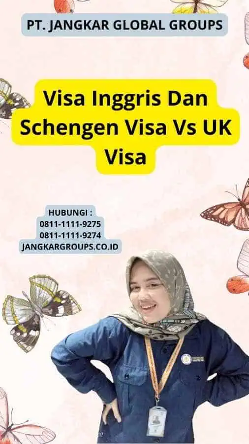 Visa Inggris Dan Schengen Visa Vs UK Visa