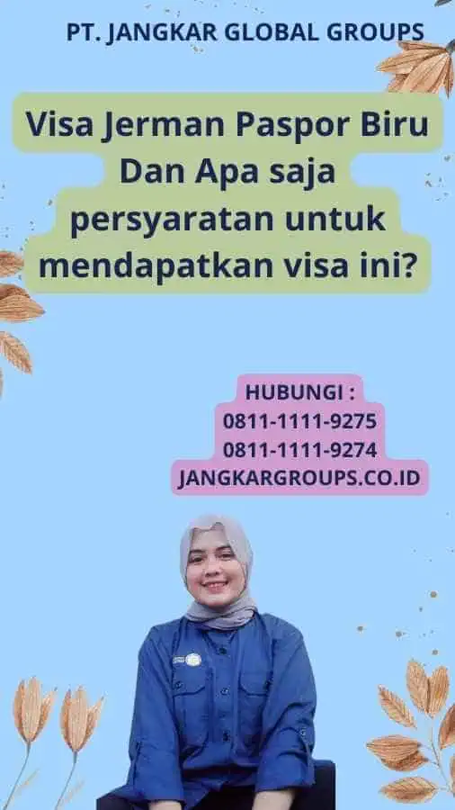 Visa Jerman Paspor Biru Dan Apa saja persyaratan untuk mendapatkan visa ini?