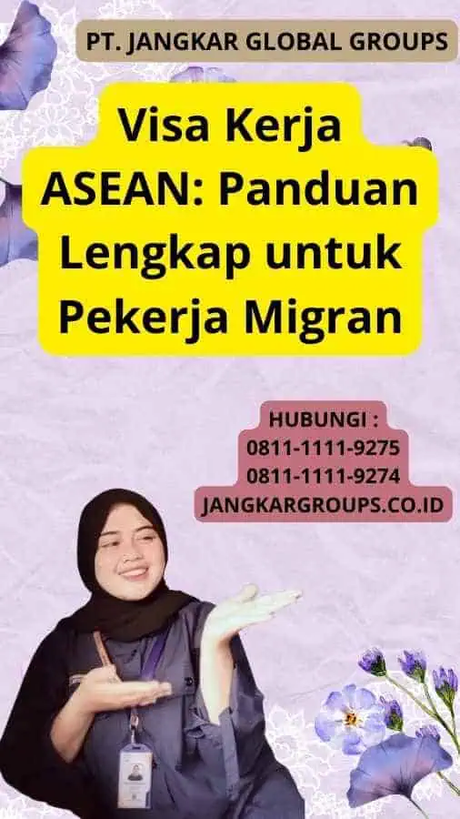 Visa Kerja ASEAN: Panduan Lengkap untuk Pekerja Migran