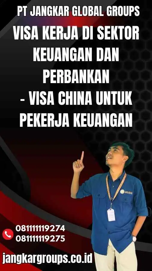 Visa Kerja di Sektor Keuangan dan Perbankan - Visa China untuk Pekerja Keuangan