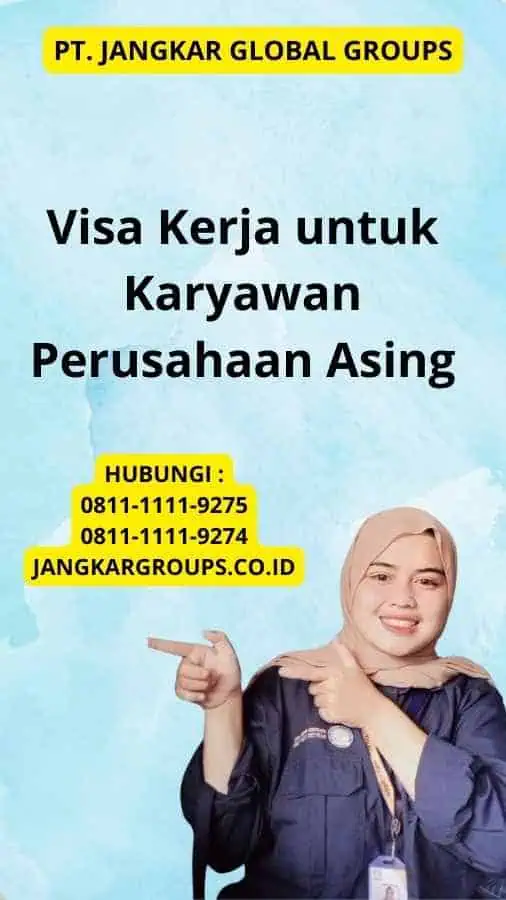 Visa Kerja untuk Karyawan Perusahaan Asing