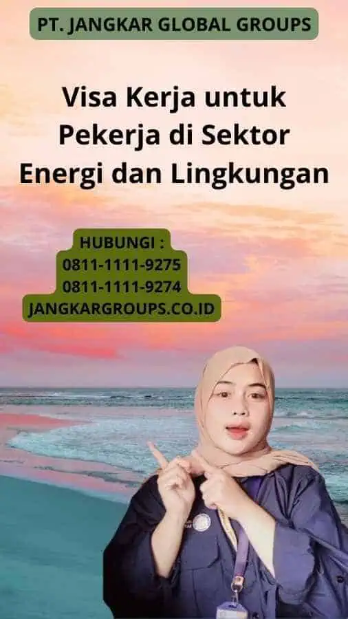 Visa Kerja untuk Pekerja di Sektor Energi dan Lingkungan