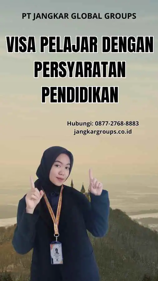 Visa Pelajar Dengan Persyaratan Pendidikan