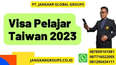 Visa Pelajar Taiwan 2023