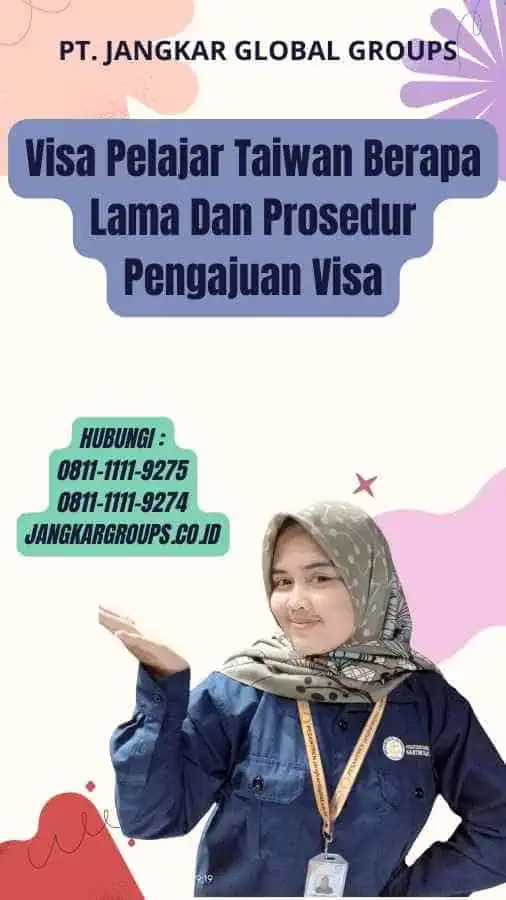 Visa Pelajar Taiwan Berapa Lama Dan Prosedur Pengajuan Visa