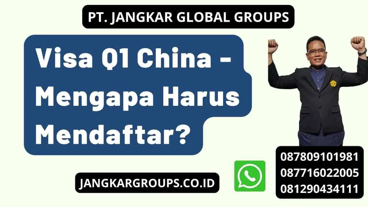 Visa Q1 China - Mengapa Harus Mendaftar?