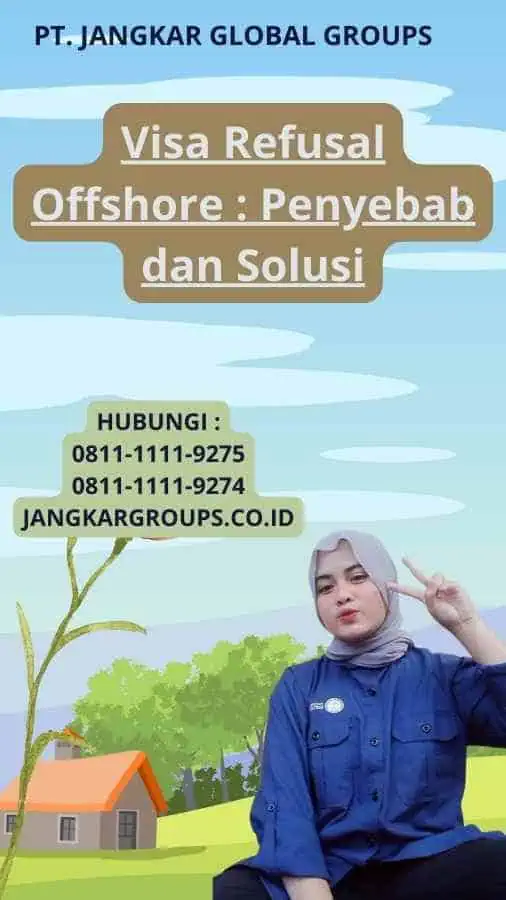 Visa Refusal Offshore : Penyebab dan Solusi