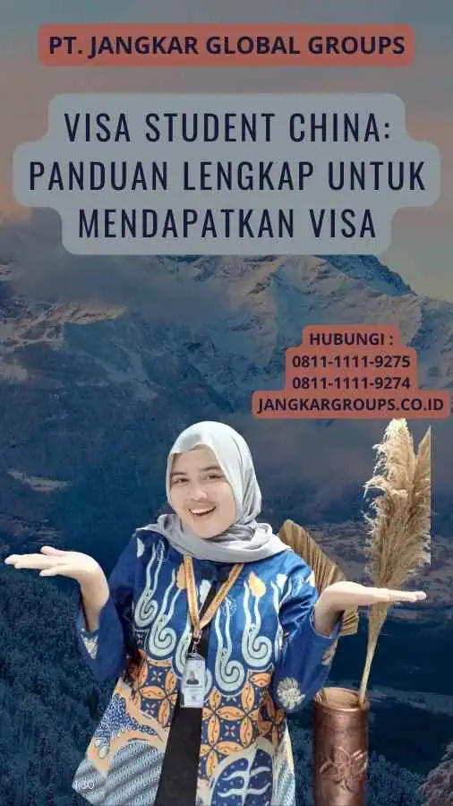 Visa Student China: Panduan Lengkap untuk Mendapatkan Visa